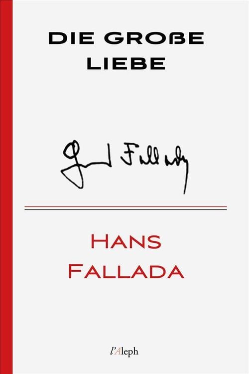 Bild vom Artikel Die große Liebe vom Autor Hans Fallada