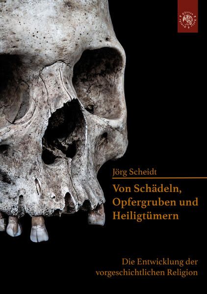 Produktbild: Von Sch&auml;deln, Opfergruben und Heiligt&uuml;mern