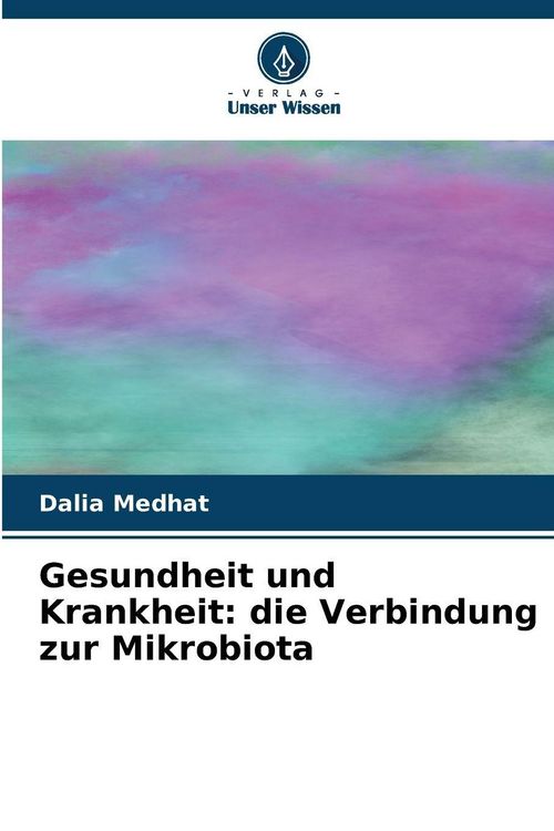 Produktbild: Gesundheit und Krankheit: die Verbindung zur Mikrobiota