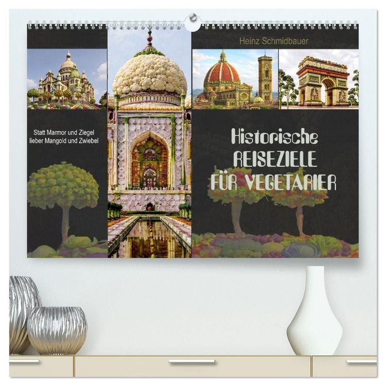 Produktbild: Historische Reiseziele f&uuml;r Vegetarier (hochwertiger Premium Wandkalender 2027 DIN A2 quer), Kunstdruck in Hochglanz