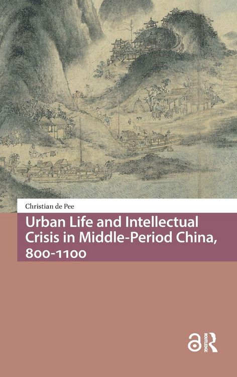 Produktbild: Urban Life and Intellectual Crisis in Middle-Period China, 800-1100