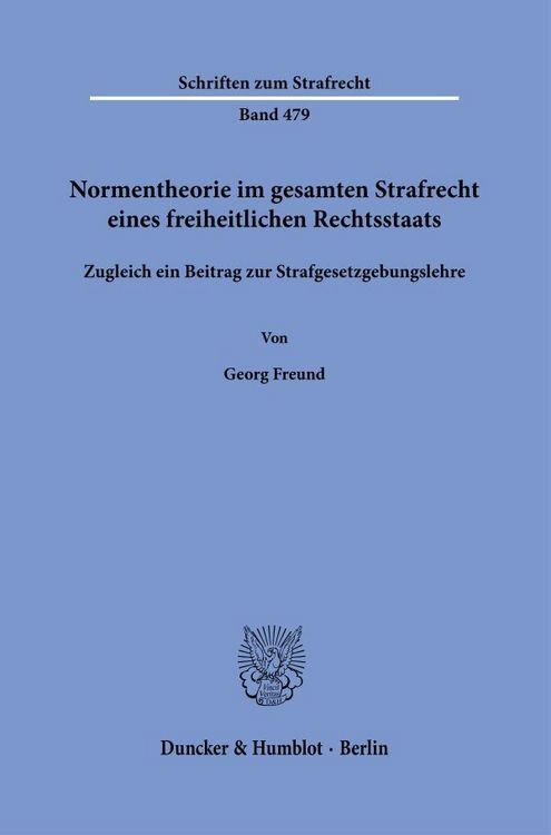 Produktbild: Normentheorie im gesamten Strafrecht eines freiheitlichen Rechtsstaats