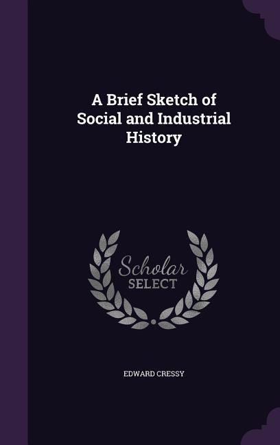 Produktbild: A Brief Sketch of Social and Industrial History