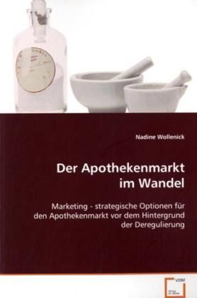 Produktbild: Wollenick Nadine: Der Apothekenmarkt im Wandel