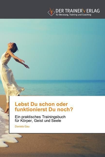 Produktbild: Gau, D: Lebst Du schon oder funktionierst Du noch?