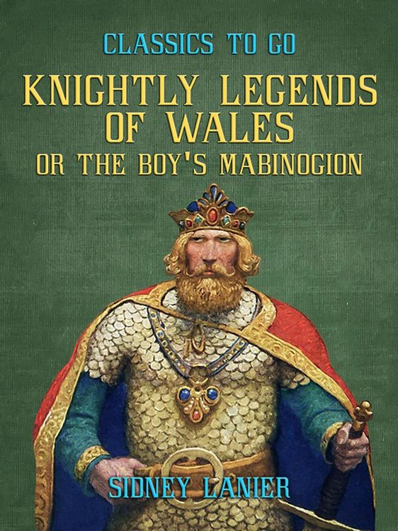 Produktbild: Knightly Legends of Wales, or The Boy's Mabinogion