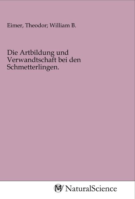Produktbild: Die Artbildung und Verwandtschaft bei den Schmetterlingen.
