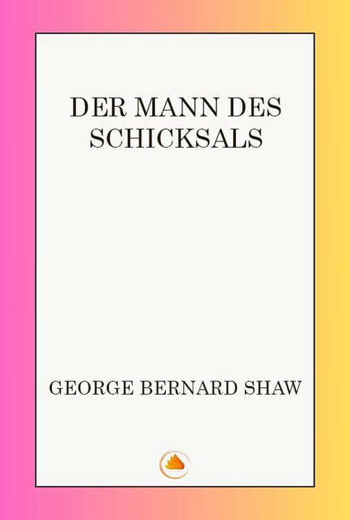 Produktbild: Der Mann des Schicksals: Kom&ouml;die in einem Akt