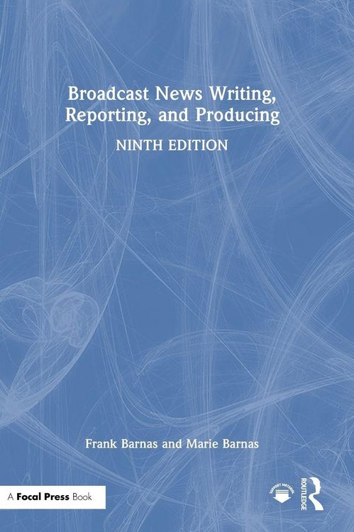 Produktbild: Broadcast News Writing, Reporting, and Producing