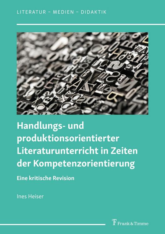 Produktbild: Handlungs- und produktionsorientierter Literaturunterricht in Zeiten der Kompetenzorientierung