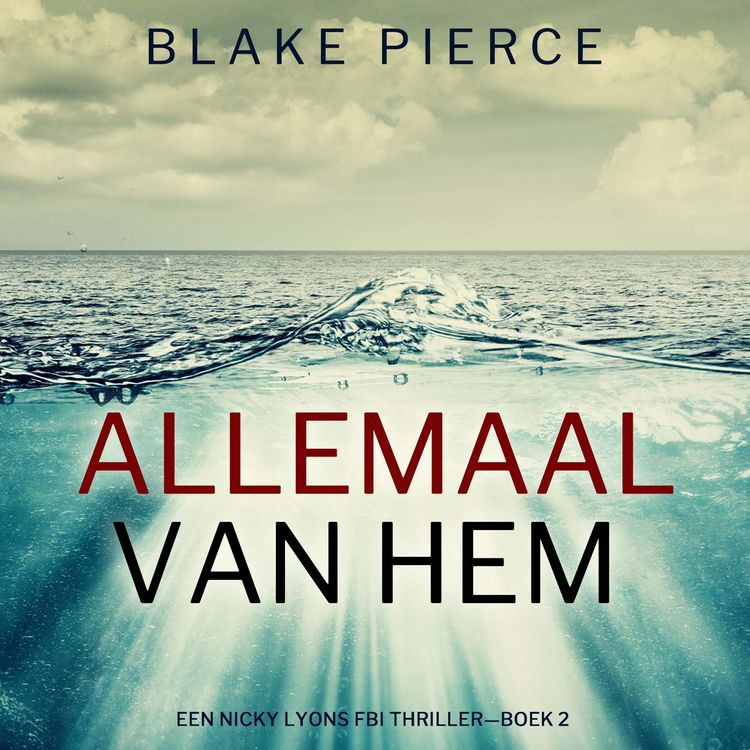 Produktbild: Allemaal Van Hem (Een Nicky Lyons FBI Thriller&mdash;Boek 2)