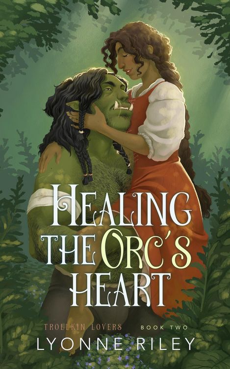 Produktbild: Healing the Orc's Heart (Trollkin Lovers, #2)