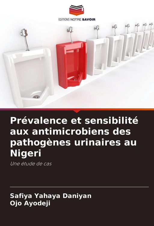 Produktbild: Pr&eacute;valence et sensibilit&eacute; aux antimicrobiens des pathog&egrave;nes urinaires au Nigeri