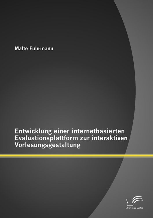 Produktbild: Entwicklung einer internetbasierten Evaluationsplattform zur interaktiven Vorlesungsgestaltung