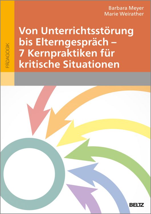 Produktbild: Von Unterrichtsst&ouml;rung bis Elterngespr&auml;ch &ndash; 7 Kernpraktiken f&uuml;r kritische Situationen