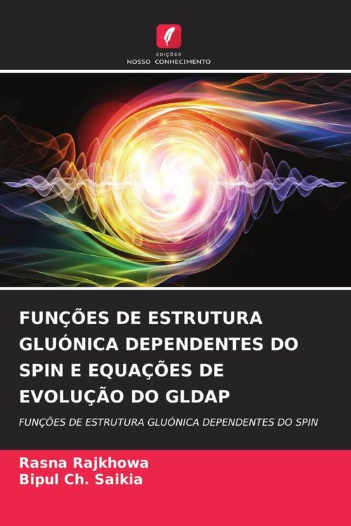 Produktbild: Fun&ccedil;&otilde;es De Estrutura Glu&oacute;nica Dependentes Do Spin E Equa&ccedil;&otilde;es De Evolu&ccedil;&atilde;o Do Gldap
