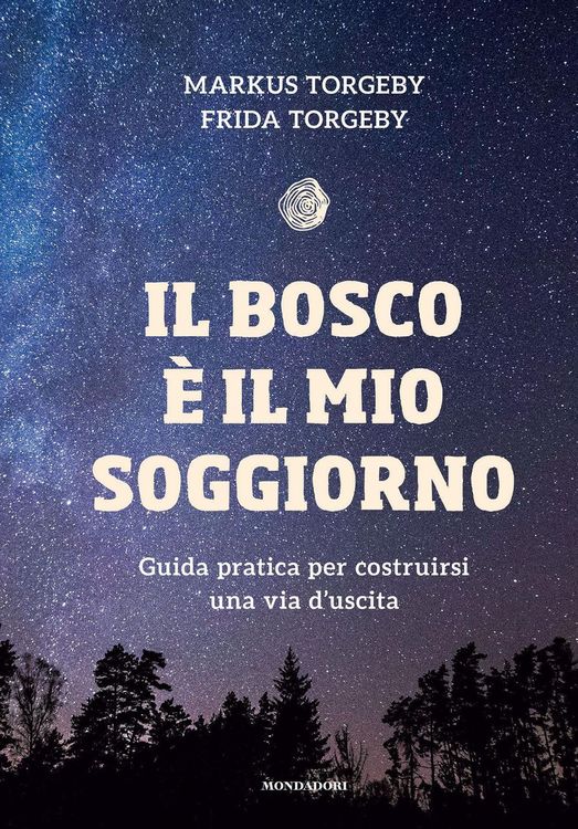 Produktbild: Il bosco &egrave; il mio soggiorno. Guida pratica per costruirsi una via d'uscita