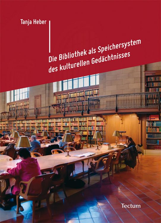Produktbild: Die Bibliothek als Speichersystem des kulturellen Ged&auml;chtnisses