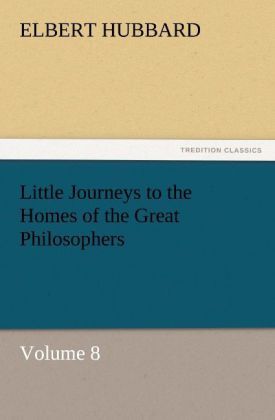 Produktbild: Little Journeys to the Homes of the Great Philosophers, Volume 8