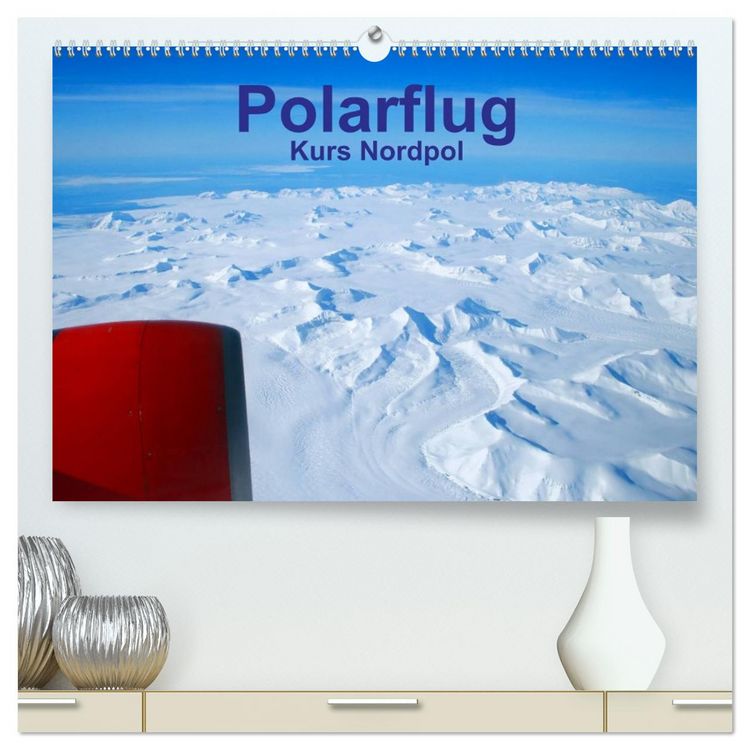 Produktbild: Polarflug Kurs Nordpol (hochwertiger Premium Wandkalender 2026 DIN A2 quer), Kunstdruck in Hochglanz