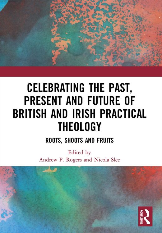 Produktbild: Celebrating the Past, Present and Future of British and Irish Practical Theology