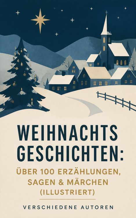 Produktbild: Weihnachtsgeschichten: &Uuml;ber 100 Erz&auml;hlungen, Sagen & M&auml;rchen (Illustriert)