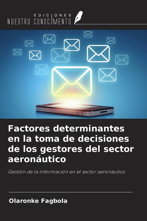 Produktbild: Factores determinantes en la toma de decisiones de los gestores del sector aeron&aacute;utico