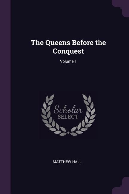 Produktbild: The Queens Before the Conquest; Volume 1