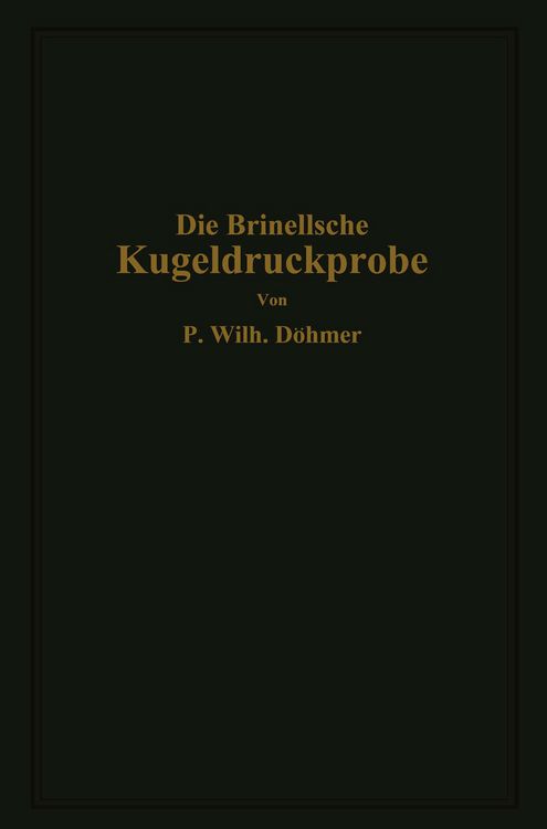 Produktbild: Die Brinellsche Kugeldruckprobe und ihre praktische Anwendung bei der Werkstoffpr&uuml;fung in Industriebetrieben