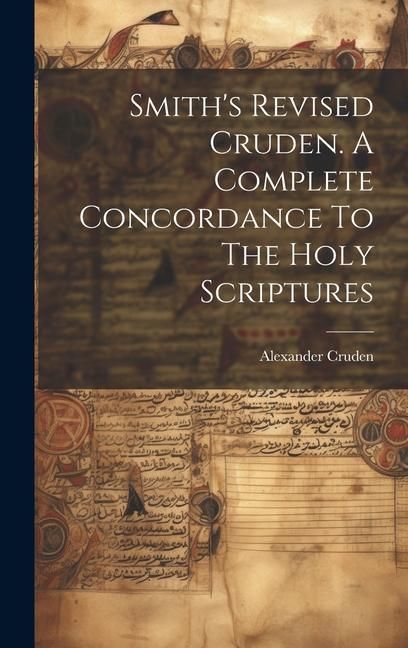 Produktbild: Smith's Revised Cruden. A Complete Concordance To The Holy Scriptures