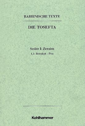 Produktbild: Rabbinische Texte, Erste Reihe: Die Tosefta. Band I: Seder Zeraim