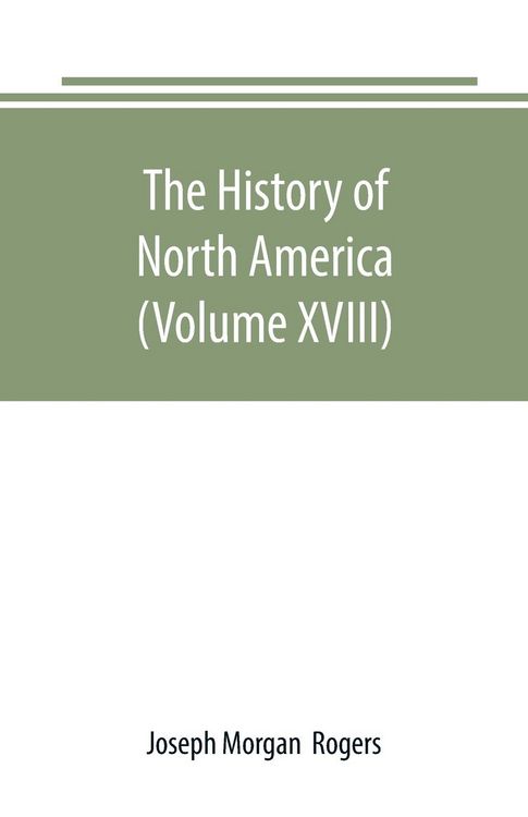 Produktbild: The History of North America (Volume XVIII)