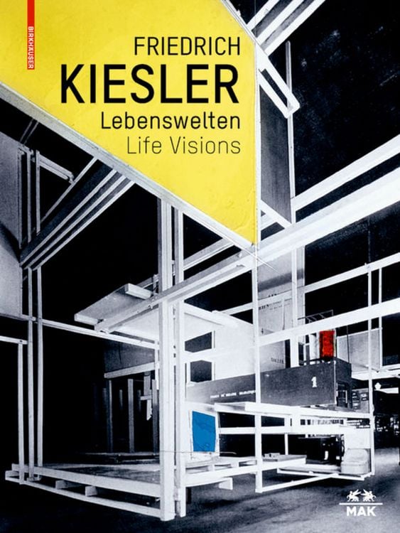 Produktbild: Friedrich Kiesler &ndash; Lebenswelten / Life Visions