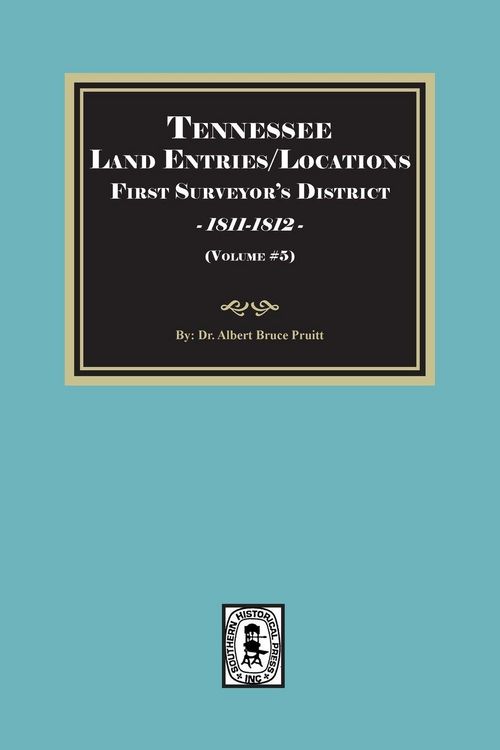 Produktbild: Tennessee Land Entries/Locations - First Surveyor's District, 1811-1812. Volume #5