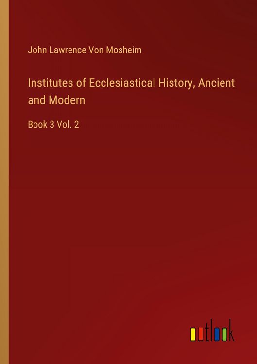 Produktbild: Institutes of Ecclesiastical History, Ancient and Modern