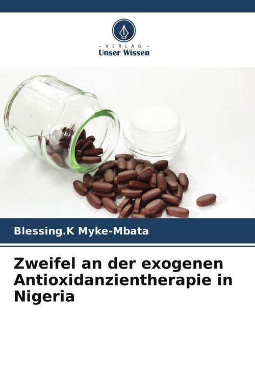 Produktbild: Zweifel an der exogenen Antioxidanzientherapie in Nigeria