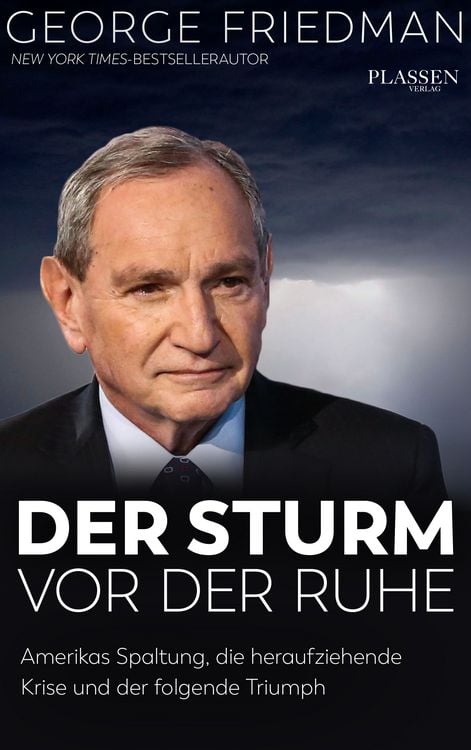 Produktbild: George Friedman: Der Sturm vor der Ruhe