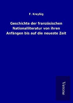 Produktbild: Geschichte der franz&ouml;sischen Nationalliteratur von ihren Anf&auml;ngen bis auf die neueste Zeit