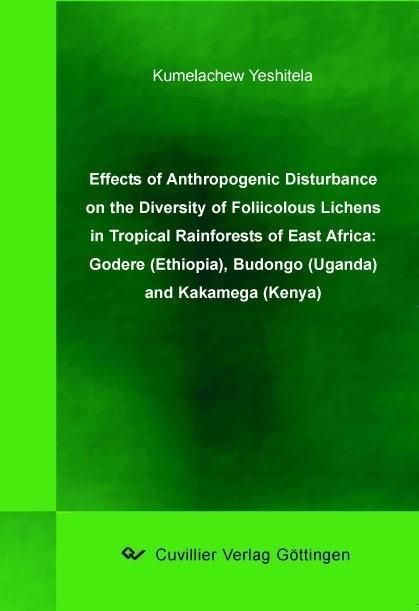 Produktbild: Effects of nithropogenic disturbance on the diversity of foliicolous lichens in tropical rainforests of East Africa: Godere (Ethiopia), Budongo (Ugand