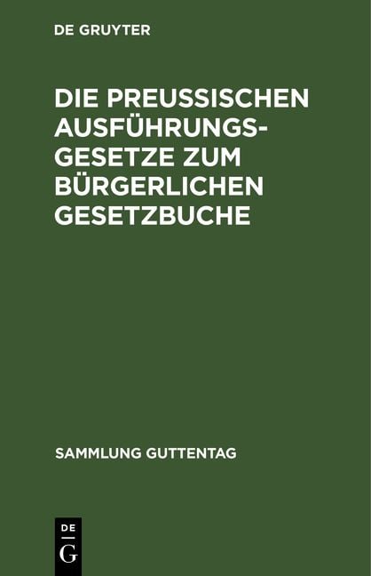 Produktbild: Die preu&szlig;ischen Ausf&uuml;hrungsgesetze zum b&uuml;rgerlichen Gesetzbuche