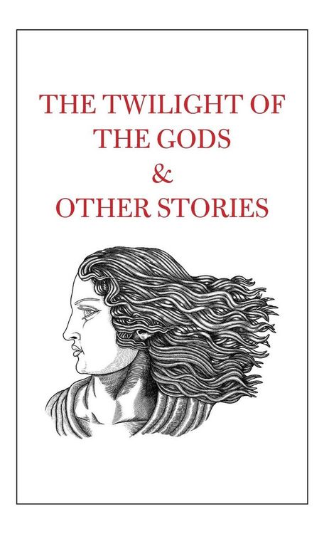 Produktbild: The Twilight of the Gods & Other Stories