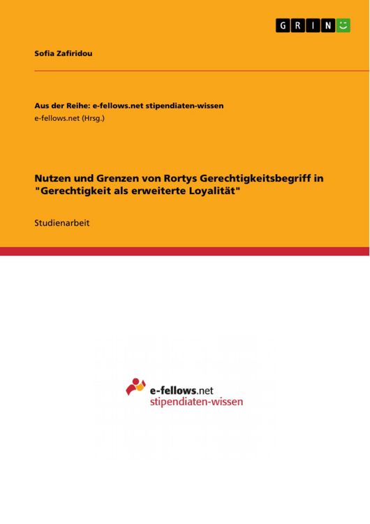 Produktbild: Nutzen und Grenzen von Rortys Gerechtigkeitsbegriff in "Gerechtigkeit als erweiterte Loyalit&auml;t"