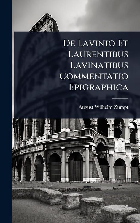 Produktbild: De Lavinio Et Laurentibus Lavinatibus Commentatio Epigraphica