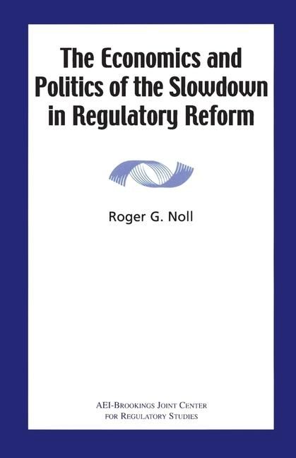 Produktbild: The Economics and Politics of the Slowdown in Regulatory Reform