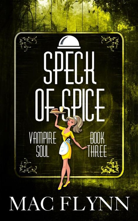 Produktbild: Speck of Spice: Vampire Soul, Book Three (Vampire Romantic Comedy)