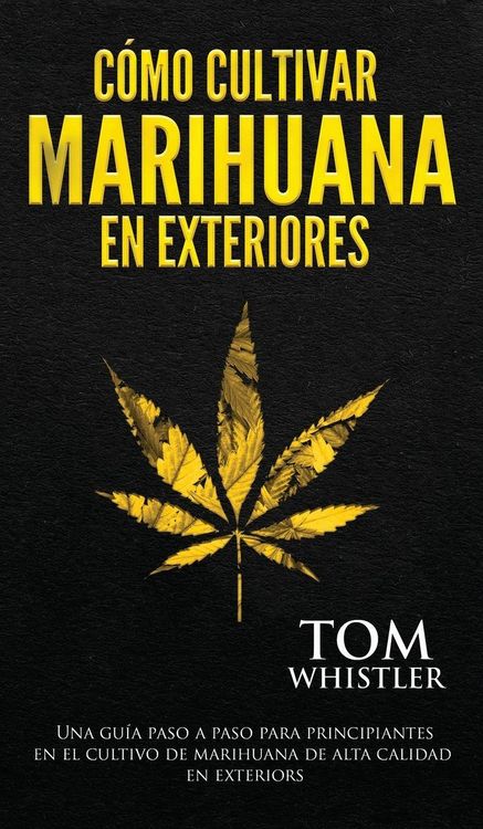 Produktbild: C&oacute;mo cultivar marihuana en exteriores