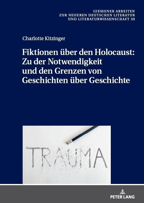 Produktbild: Fiktionen über den Holocaust: Zu der Notwendigkeit und den Grenzen von Geschichten über Geschichte