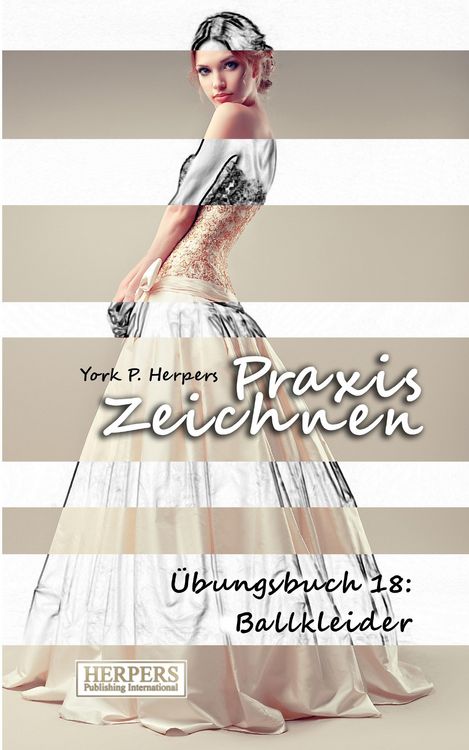 Produktbild: Praxis Zeichnen - &Uuml;bungsbuch 18: Ballkleider