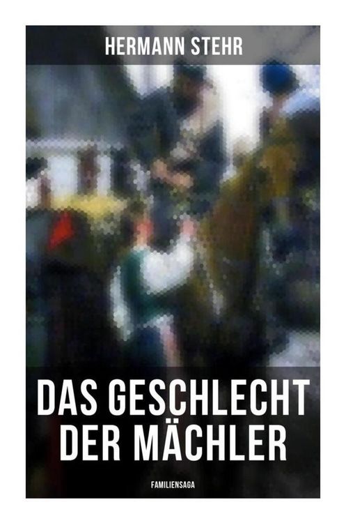 Produktbild: Das Geschlecht der M&auml;chler (Familiensaga)
