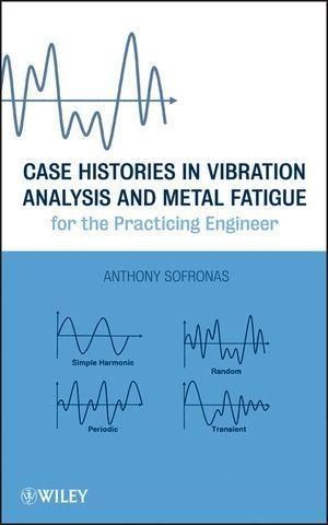 Produktbild: Case Histories in Vibration Analysis and Metal Fatigue for the Practicing Engineer
